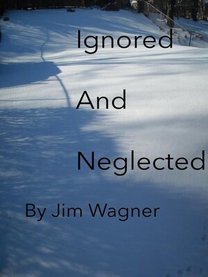 cover image of Ignored and Neglected